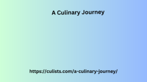 A Culinary Journey